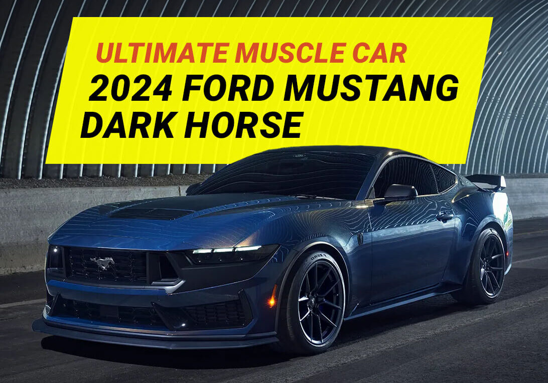 2024 Ford Mustang Dark Horse Ultimate Muscle Car? [12 Reasons]